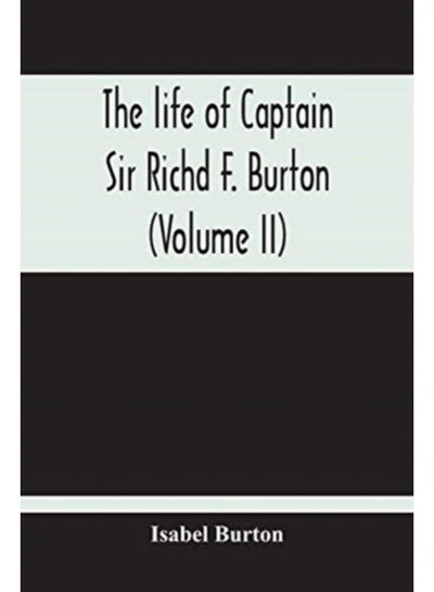 اشتري The Life Of Captain Sir Richd F. Burton (Volume Ii) - Paperback في السعودية