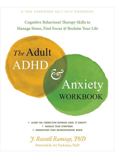 اشتري The Adult ADHD and Anxiety Workbook: Cognitive Behavioral Therapy Skills to Manage Stre في الامارات