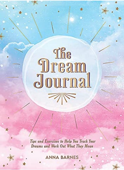 Buy The Dream Journal Tips And Exercises To Help You Track Your Dreams And Work Out What They Mean by Barnes, Anna Paperback in UAE