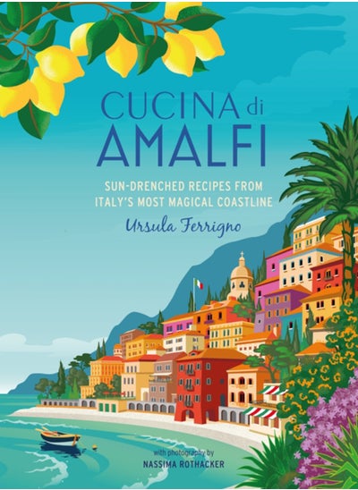 Buy Cucina di Amalfi : Sun-Drenched Recipes from Southern Italy's Most Magical Coastline in UAE