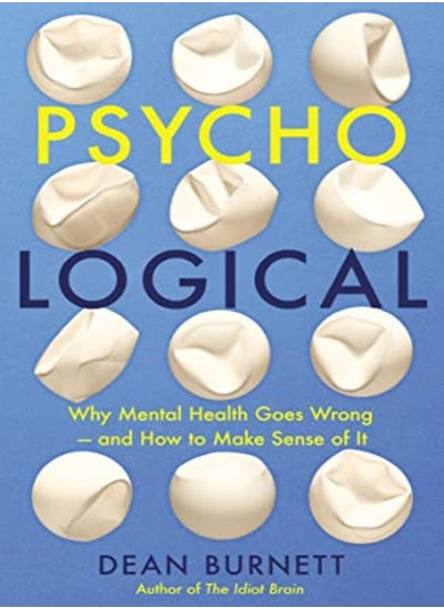 اشتري Psycho-Logical: Why Mental Health Goes Wrong - and How to Make Sense of It في الامارات