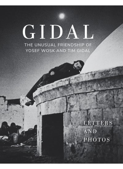 اشتري Gidal : Sixty Letters and Sixty Photos, the Unusual Friendship of Yosef Wosk and Tim Gidal في السعودية