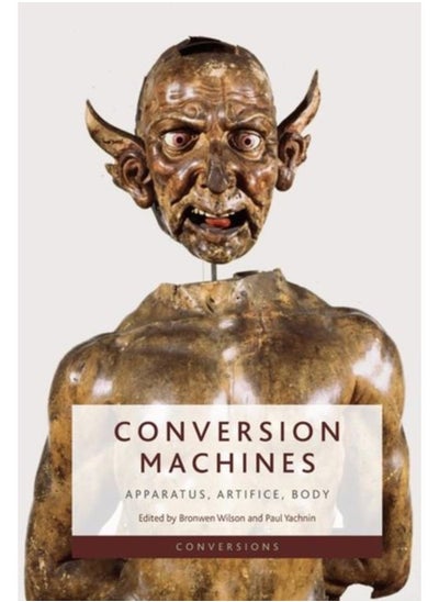 اشتري Conversion Machines : Apparatus, Artifice, Body في الامارات