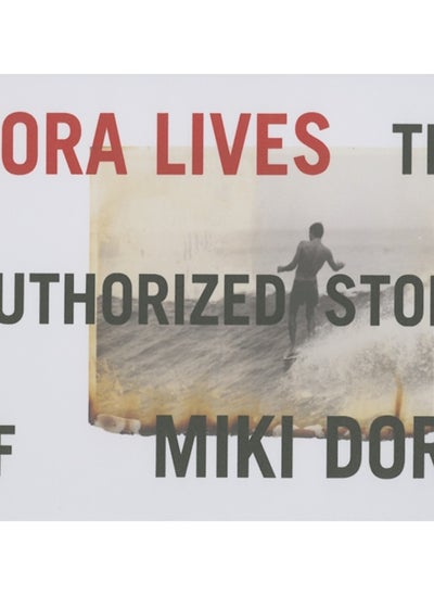 اشتري Dora Lives: The Authorized Story Of Miki Dora في الامارات