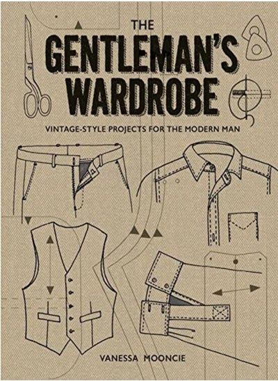 اشتري Gentlemans Wardrobe A Collection Of Vintage Style Projects To Make For The Modern Man by Mooncie, Vanessa Paperback في الامارات