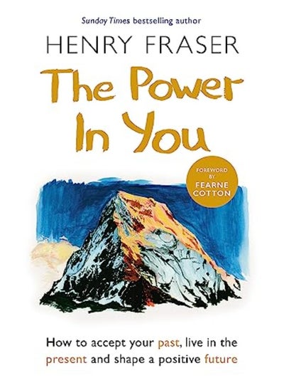 اشتري The Power in You: How to Accept your Past, Live in the Present and Shape a Positive Future في الامارات