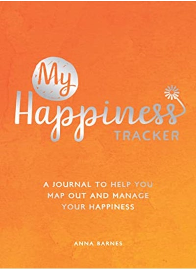 Buy My Happiness Tracker A Journal To Help You Map Out And Manage Your Happiness by Barnes, Anna Paperback in UAE