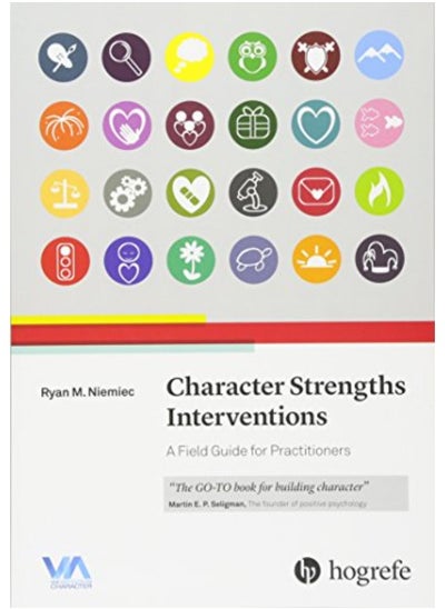 اشتري Character Strengths Interventions: A Field Guide for Practitioners: 2017 في الامارات