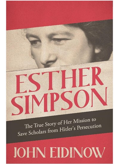 اشتري Esther Simpson: The True Story of her Mission to Save Scholars from Hitler's Persecution في الامارات