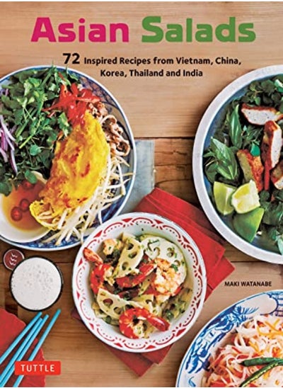 اشتري Asian Salads: 72 Inspired Recipes from Vietnam, China, Korea, Thailand and India في الامارات