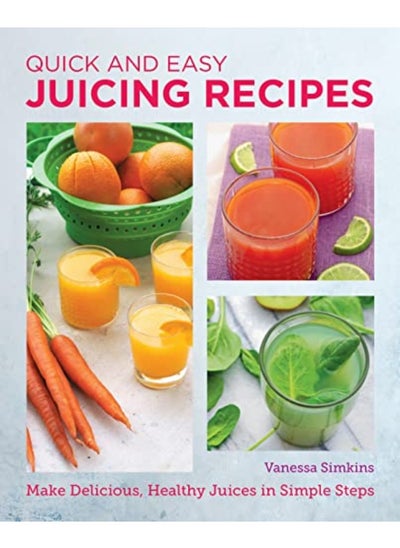 Buy Quick And Easy Juicing Recipes in UAE