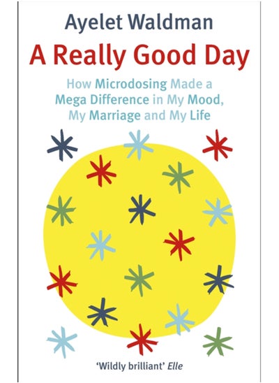 اشتري A Really Good Day : How Microdosing Made a Mega Difference in My Mood, My Marriage and My Life في السعودية