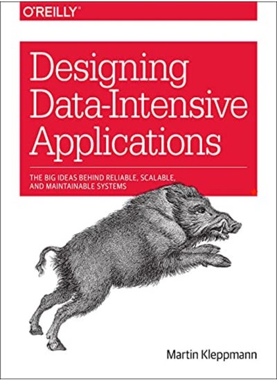 اشتري Designing Data-Intensive Applications: The Big Ideas Behind Reliable, Scalable, and Maintainable Sys في الامارات