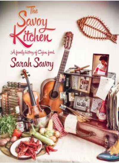 Buy The Savoy Kitchen : A Family History of Cajun Food in Saudi Arabia