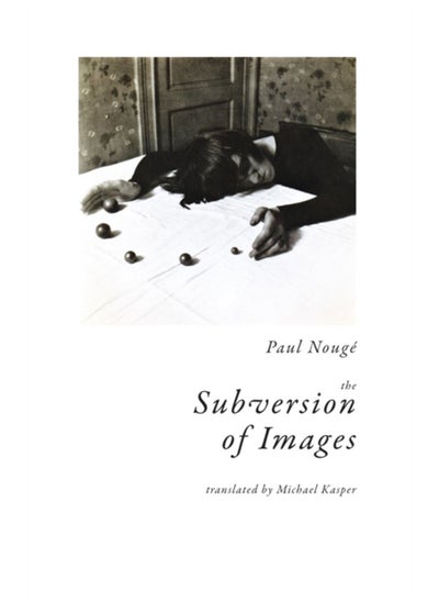 Buy The Subversion of Images : Notes Illustrated with Nineteen Photographs by the Author in UAE