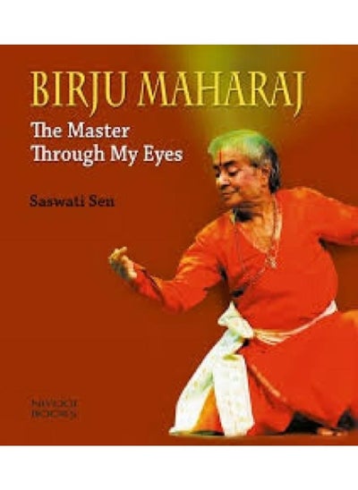 اشتري Birju Maharaj: The Master Through My Eyes في الامارات