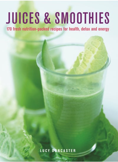 اشتري Juices & Smoothies : 150 nutrition-packed recipes for health, detox and energy في الامارات