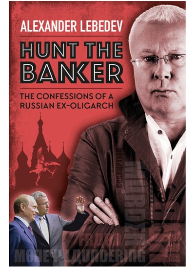 اشتري Hunt the Banker : The Confessions of a Russian Ex-Oligarch في السعودية