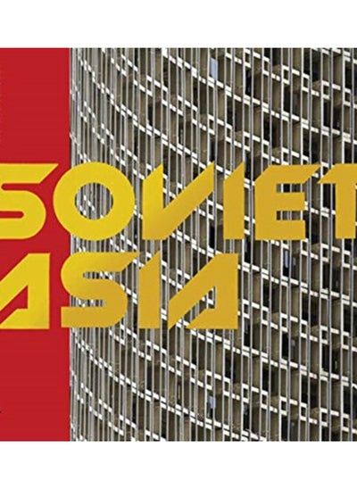 Buy Soviet Asia : Soviet Modernist Architecture in Central Asia in Saudi Arabia