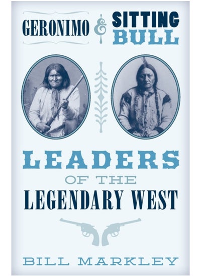 Buy Geronimo and Sitting Bull : Leaders of the Legendary West in Saudi Arabia