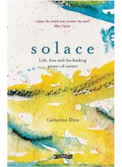 اشتري Solace : Life, loss and the healing power of nature في السعودية