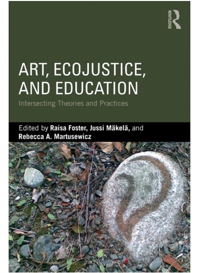 اشتري Art, EcoJustice, and Education : Intersecting Theories and Practices في السعودية