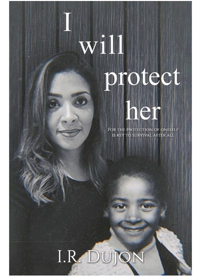 اشتري I Will Protect Her: For the Protection of Oneself Is Key to Survival After All في الامارات