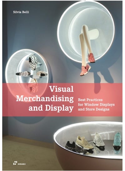 اشتري Visual Merchandising and Display: Best Practices for Window Displays and Store Designs في السعودية