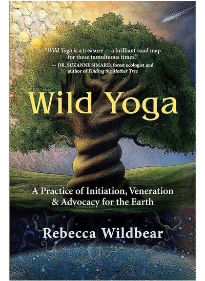 اشتري Wild Yoga: A Practice of Initiation, Veneration & Advocacy for the Earth في الامارات