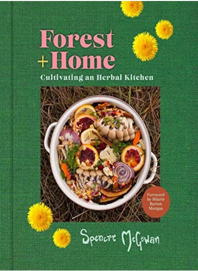 Buy Forest + Home Cultivating An Herbal Kitchen by McGowan, Spencre Hardcover in UAE