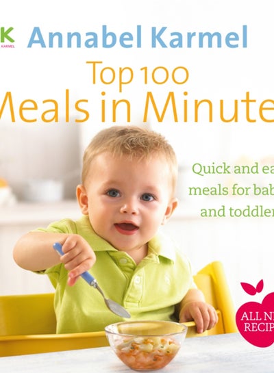 Buy Top 100 Meals in Minutes : All New Quick and Easy Meals for Babies and Toddlers in Saudi Arabia