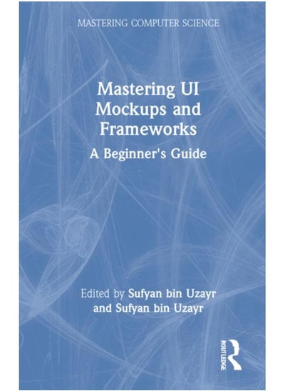 Buy Mastering UI Mockups and Frameworks : A Beginner's Guide in UAE