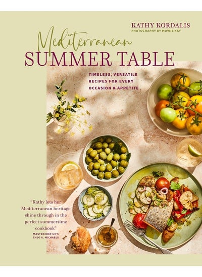 Buy Mediterranean Summer Table: Timeless, Versatile Recipes for Every Occasion & Appetite in UAE