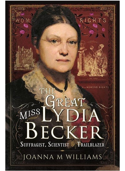 اشتري The Great Miss Lydia Becker: Suffragist, Scientist and Trailblazer في الامارات