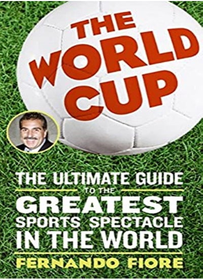 Buy The World Cup : The Ultimate Guide to the Greatest Sports Spectacle in the World in UAE