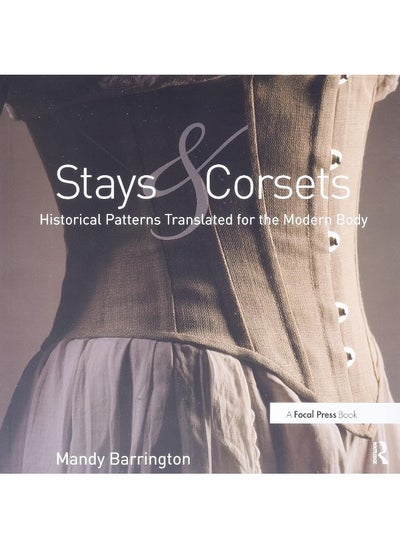 اشتري Stays and Corsets: Historical Patterns Translated for the Modern Body في الامارات