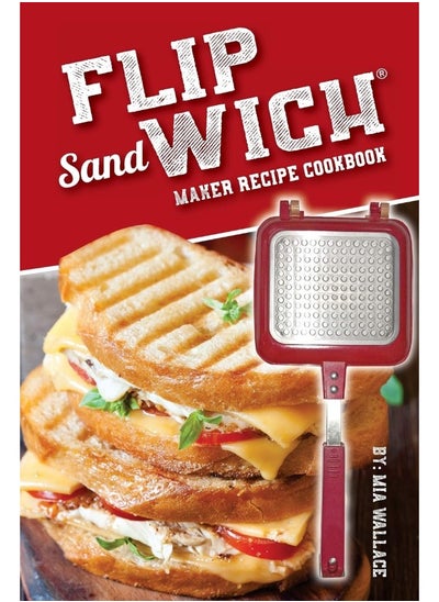 Buy Flip Sandwich(R) Maker Recipe Cookbook: Unlimited Delicious Copper Pan Non-Stick Stovetop Panini Grill Press Recipes in UAE