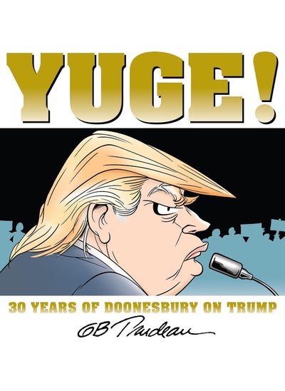 Buy Yuge!: 30 Years of Doonesbury on Trump in UAE