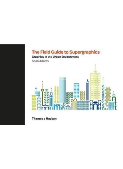 Buy The Field Guide to Supergraphics : Graphics in the Urban Environment in UAE