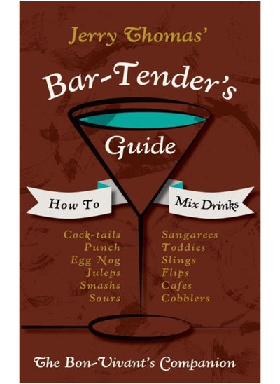 Buy Jerry Thomas' Bartenders Guide : How To Mix Drinks 1862 Reprint: A Bon Vivant's Companion in UAE