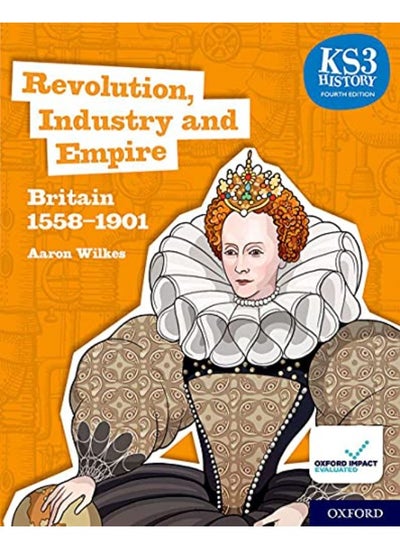 Buy KS3 History 4th Edition: Revolution, Industry and Empire: Britain 1558-1901 Student Book in UAE