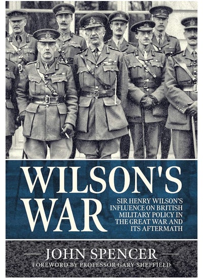 اشتري Wilson'S War: Sir Henry Wilson's Influence on British Military P في الامارات