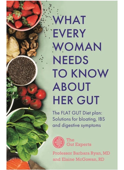 اشتري What Every Woman Needs to Know About Her Gut : The FLAT GUT Diet Plan في الامارات