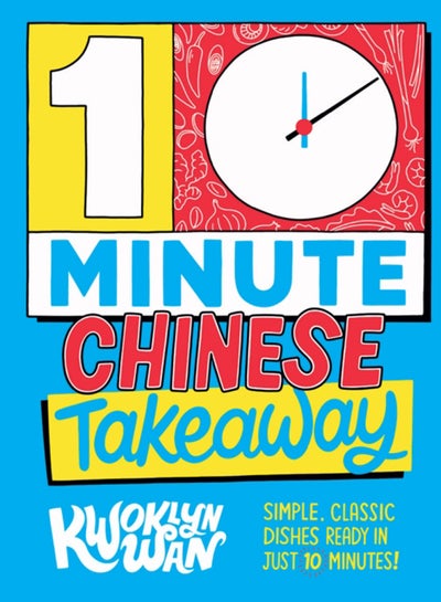 Buy 10-Minute Chinese Takeaway : Simple, Classic Dishes Ready in Just 10 Minutes! in Saudi Arabia