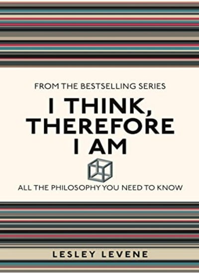 Buy I Think Therefore I Am All The Philosophy You Need To Know by Levene, Lesley Paperback in UAE