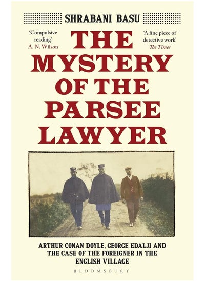 Buy The Mystery of the Parsee Lawyer: Arthur Conan Doyle, George Edalji and the Case of the Foreigner in the English Village in UAE