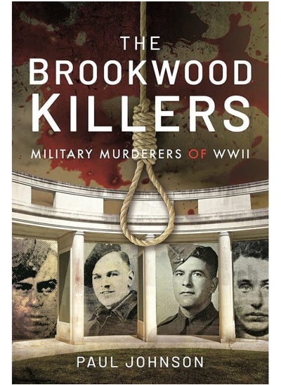 Buy The Brookwood Killers: Military Murderers of WWII in UAE