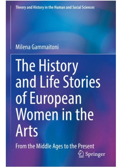 Buy The History and Life Stories of European Women in the Arts : From the Middle Ages to the Present in Saudi Arabia