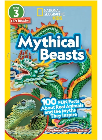 Buy National Geographic Readers: Mythical Beasts (L3): 100 Fun Facts About Real Animals and the Myths They Inspire in UAE