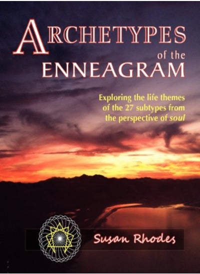 Buy Archetypes Of The Enneagram Exploring The Life Themes Of The 27 Enneagram Subtypes From The Perspec by Rhodes, Susan Paperback in UAE